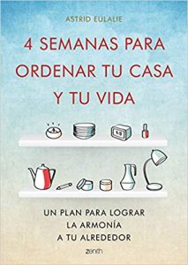 4 semanas para ordenar tu casa y tu vida: Un plan para lograr la armonía a tu alrededor (Autoayuda y superación)