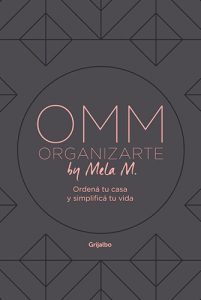 OMM Organizarte by Mela M.: Ordená tu casa y simplificá tu vida
