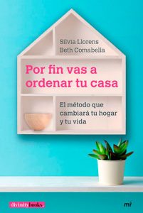 Por fin vas a ordenar tu casa: El método que cambiará tu hogar y tu vida